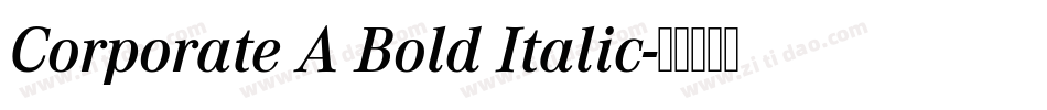 Corporate A Bold Italic字体转换